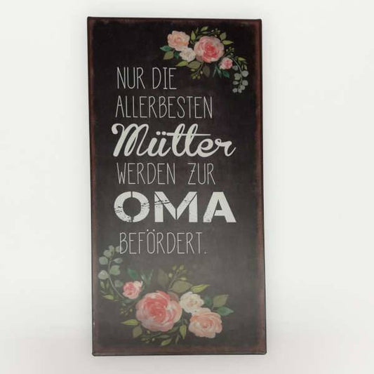 Textschild Blechschild *Nur die allerbesten Mütter werden zur Oma befördert* Claire & Eef CE 6Y3640 Gundi's Quilt Heaven